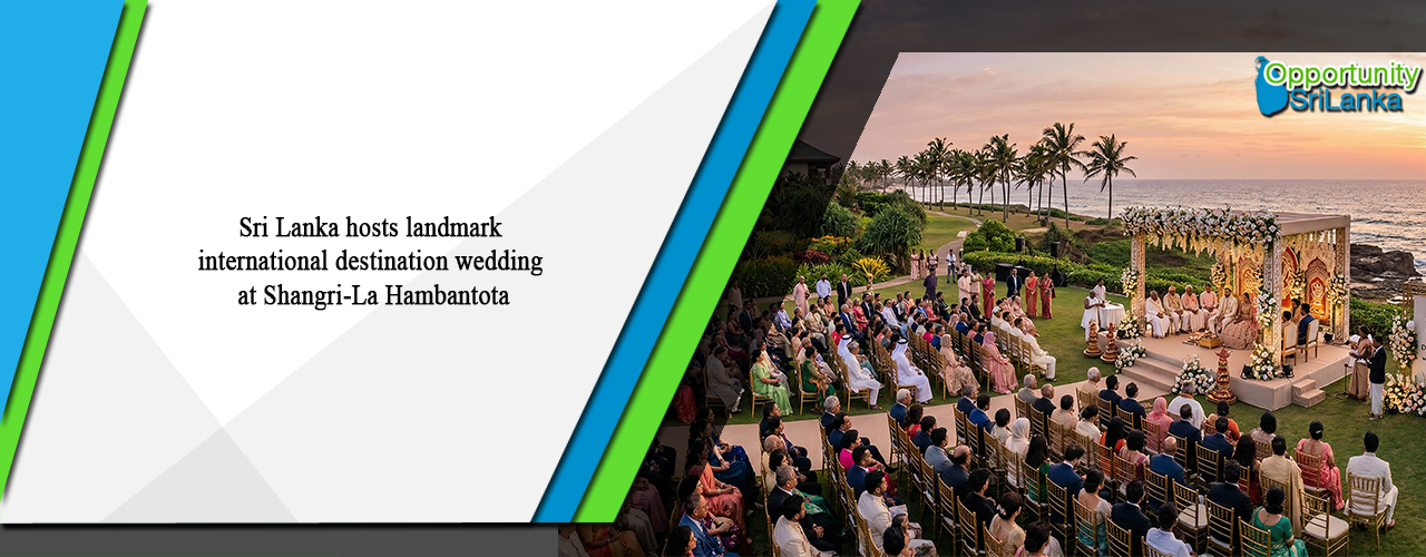 Sri Lanka hosts landmark international destination wedding at Shangri-La Hambantota