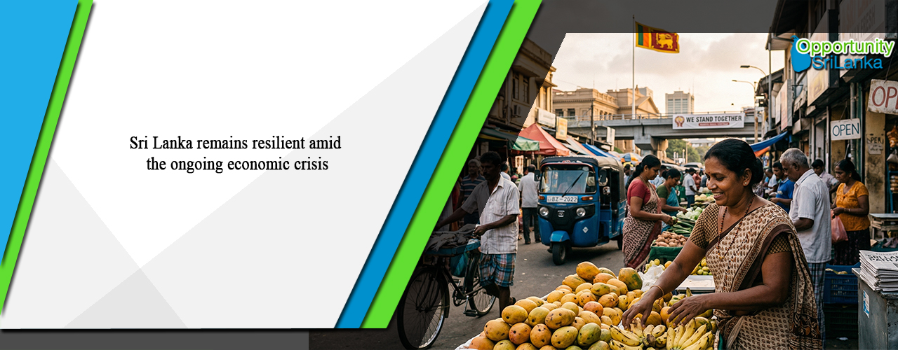 Sri Lanka remains resilient amid the ongoing economic crisis