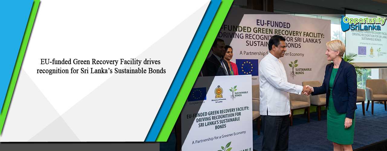 EU-funded Green Recovery Facility drives recognition for Sri Lanka’s Sustainable Bonds