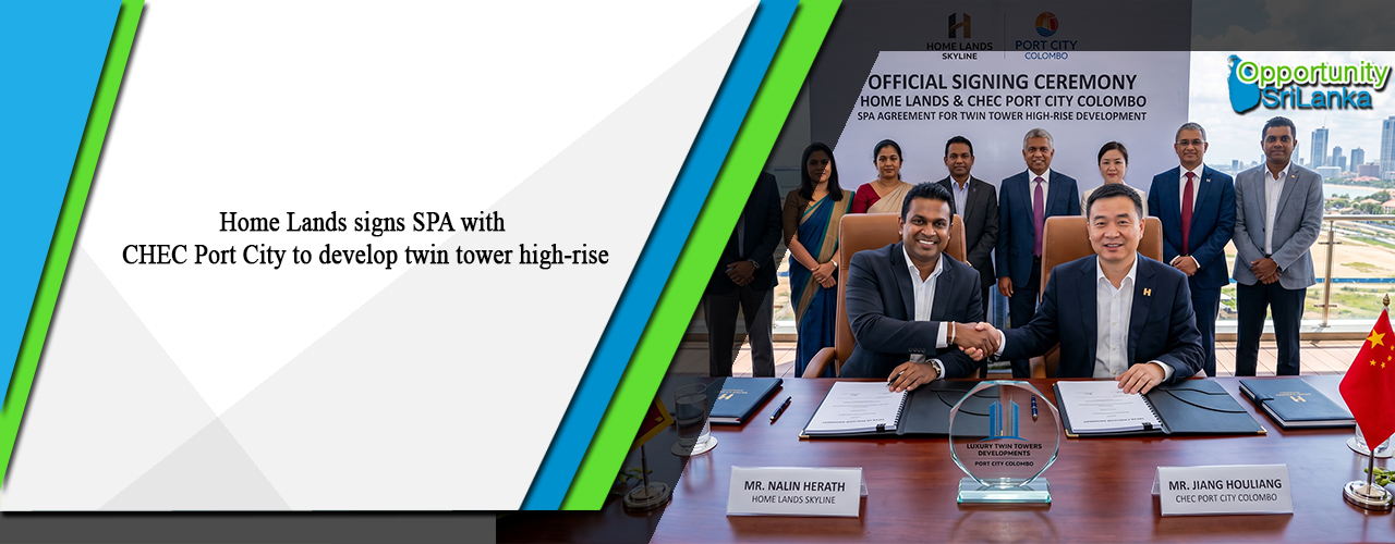 Home Lands signs SPA with CHEC Port City to develop twin tower high-rise