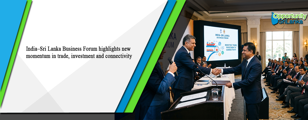 India–Sri Lanka Business Forum highlights new momentum in trade, investment and connectivity