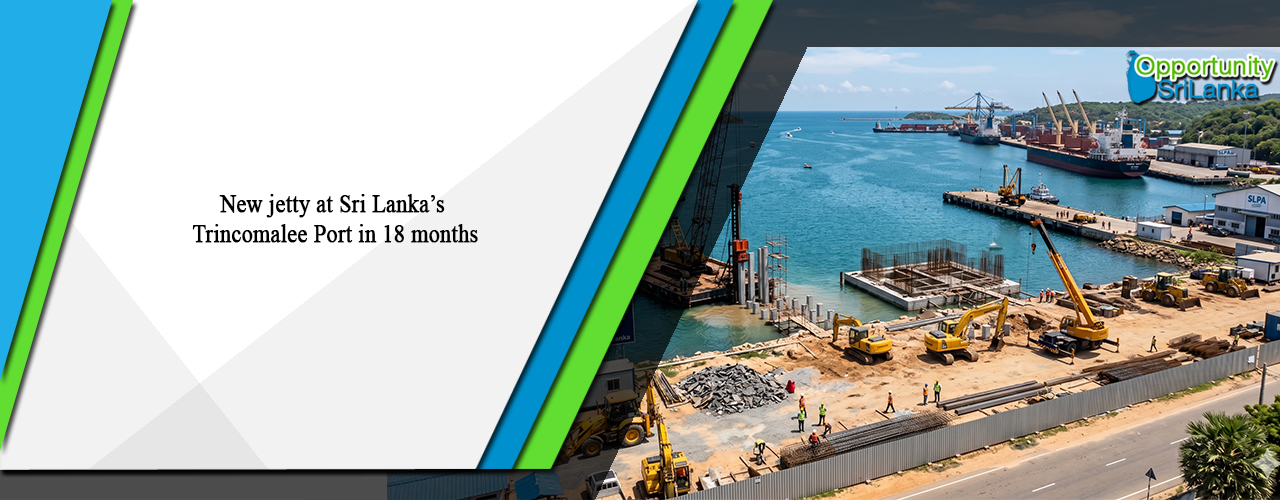 New jetty at Sri Lanka’s Trincomalee Port in 18 months