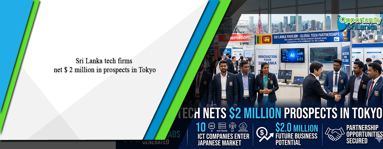 Sri Lanka tech firms net $ 2 million in prospects in Tokyo