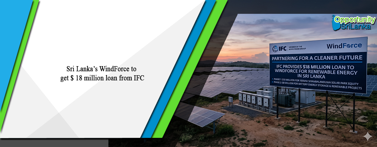 Sri Lanka’s WindForce to get $ 18 million loan from IFC