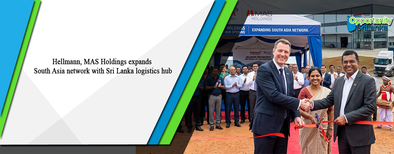 Hellmann, MAS Holdings expands South Asia network with Sri Lanka logistics hub