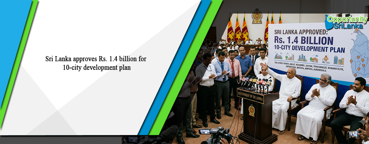 Sri Lanka approves Rs. 1.4 billion for 10-city development plan