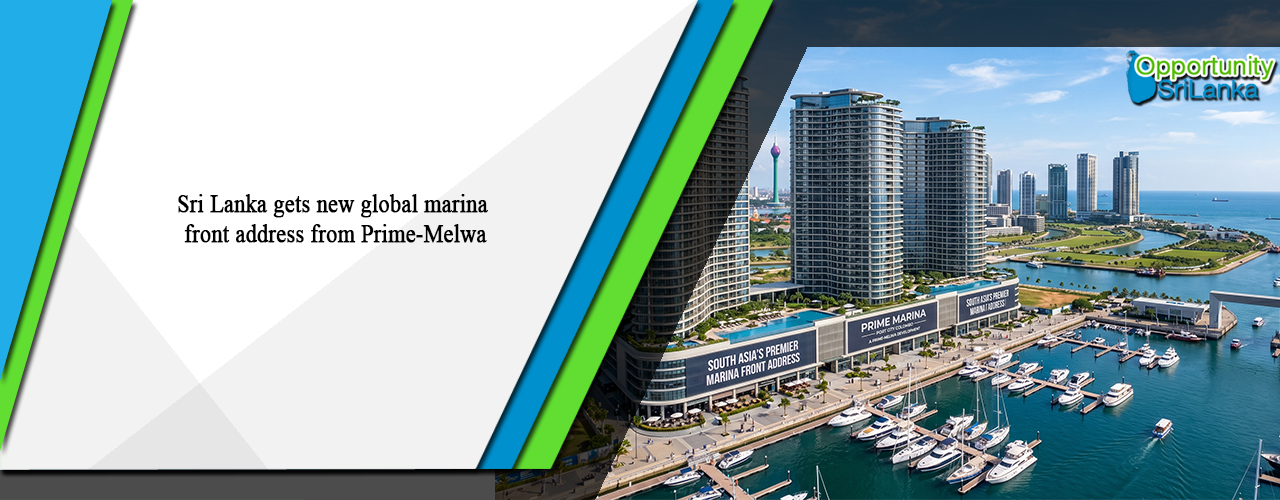 Sri Lanka gets new global marina front address from Prime-Melwa