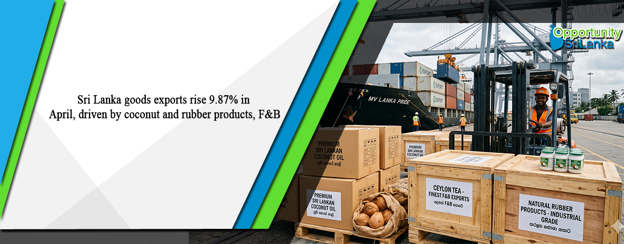 Sri Lanka goods exports rise 9.87% in April, driven by coconut and rubber products, F&B