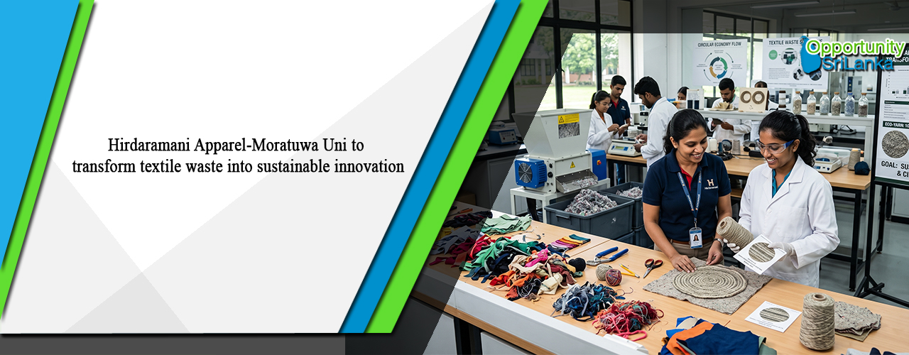 Hirdaramani Apparel-Moratuwa Uni to transform textile waste into sustainable innovation