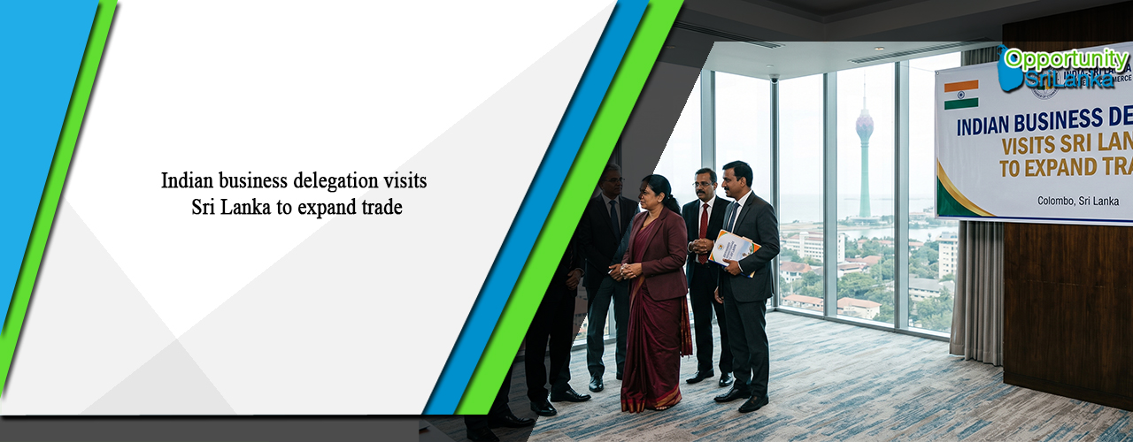 Indian business delegation visits Sri Lanka to expand trade
