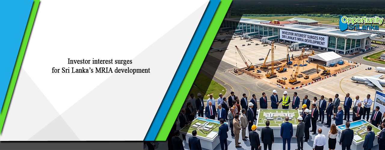 Investor interest surges for Sri Lanka’s MRIA development
