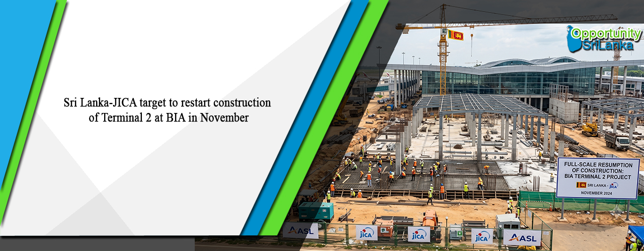 Sri Lanka-JICA target to restart construction of Terminal 2 at BIA in November