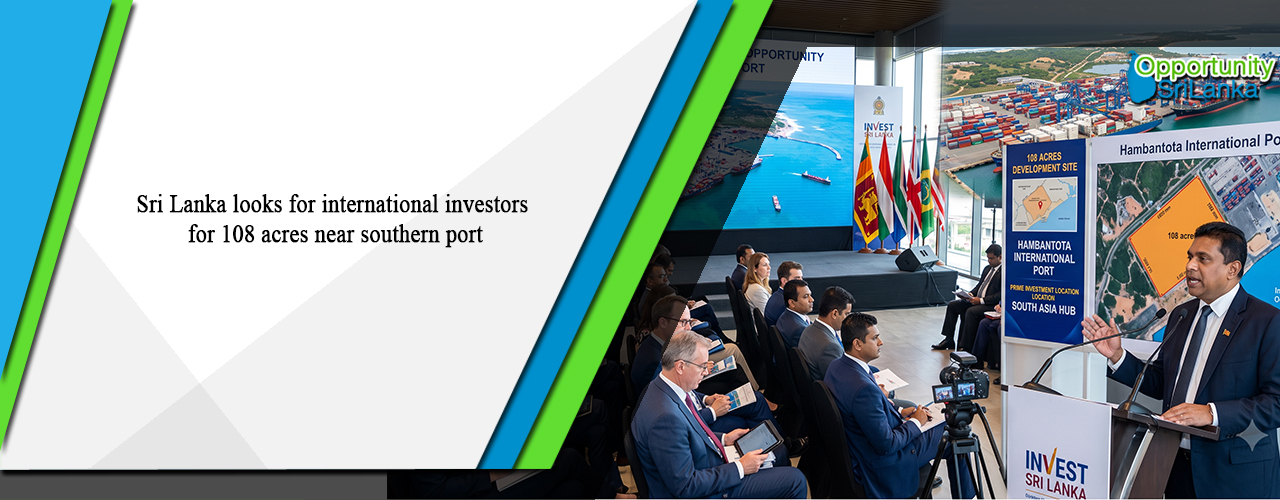Sri Lanka looks for international investors for 108 acres near southern port