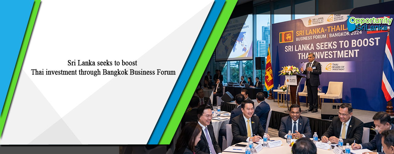 Sri Lanka seeks to boost Thai investment through Bangkok Business Forum
