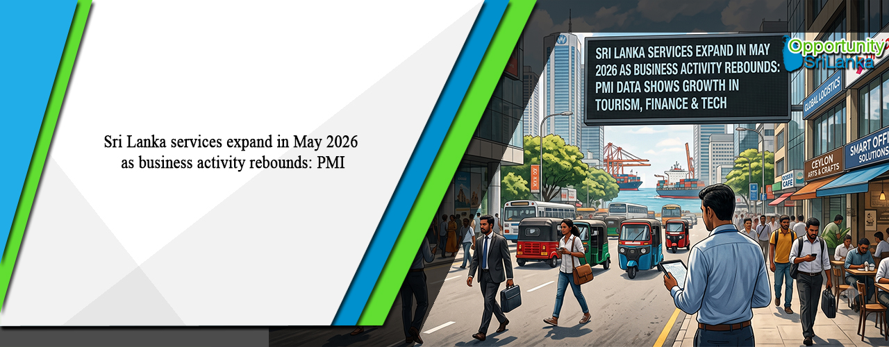 Sri Lanka services expand in May 2026 as business activity rebounds: PMI