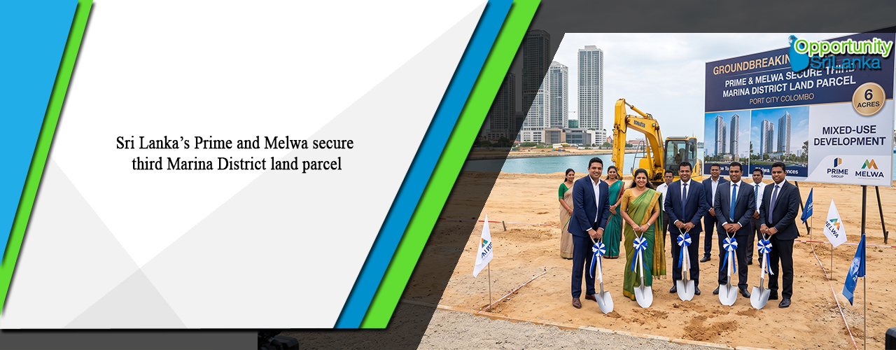 Sri Lanka’s Prime and Melwa secure third Marina District land parcel