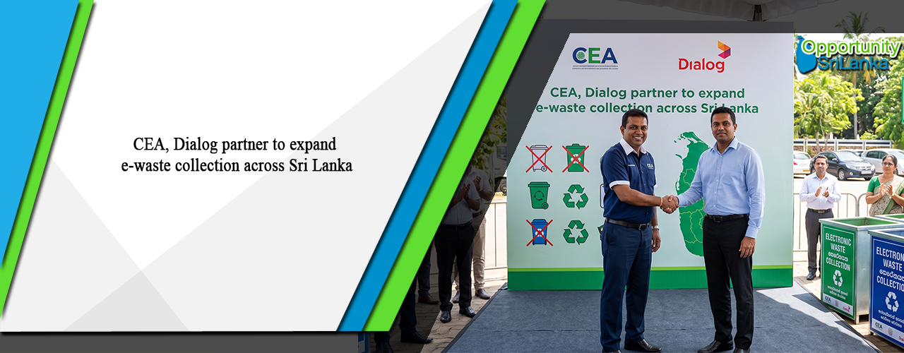 CEA, Dialog partner to expand e-waste collection across Sri Lanka