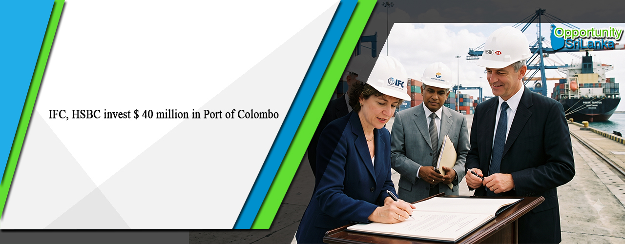 IFC, HSBC invest $ 40 million in Port of Colombo