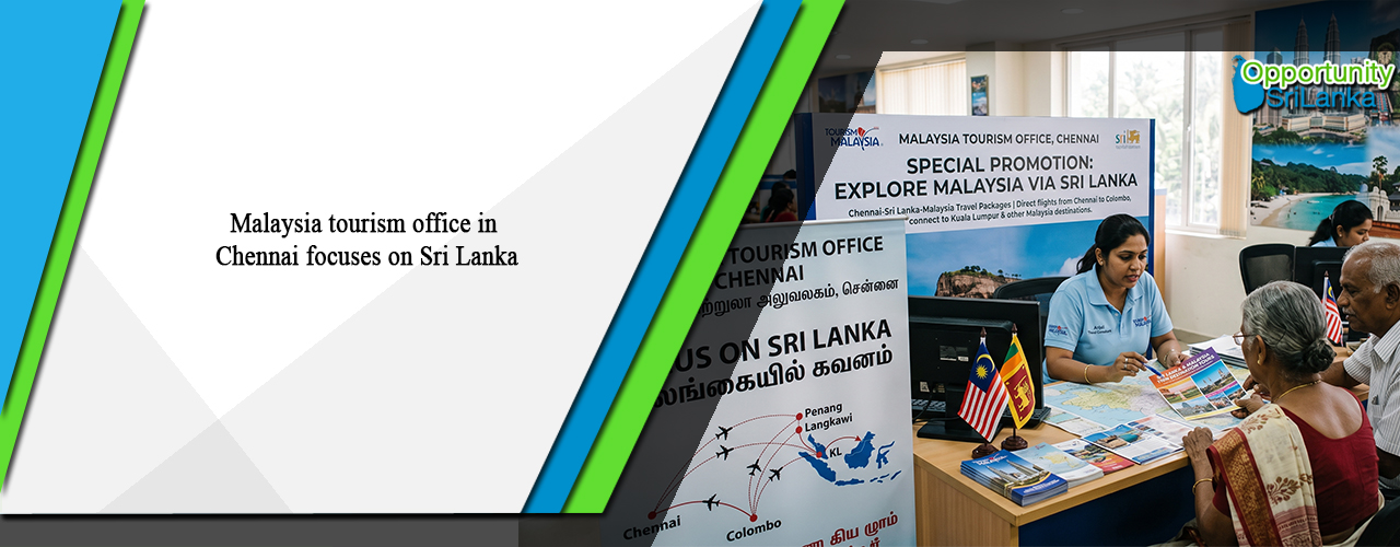 Malaysia tourism office in Chennai focuses on Sri Lanka