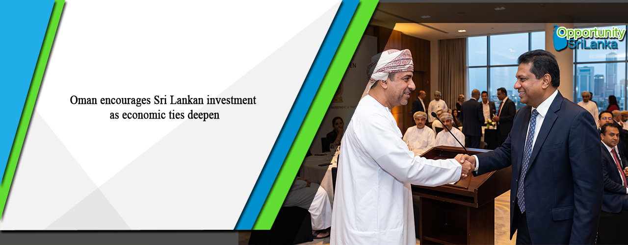 Oman encourages Sri Lankan investment as economic ties deepen
