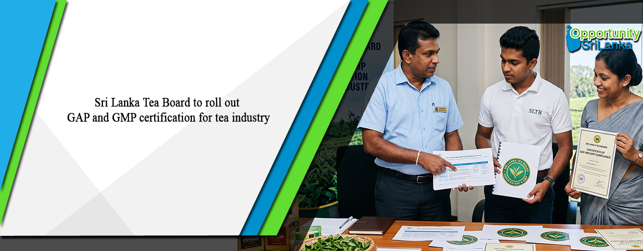 Sri Lanka Tea Board to roll out GAP and GMP certification for tea industry