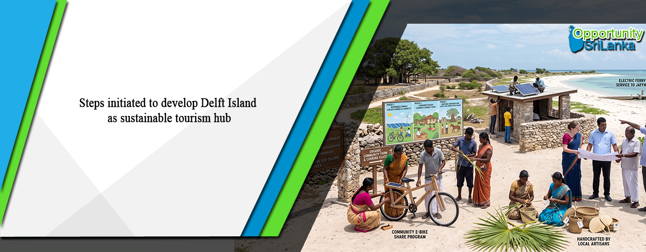 Steps initiated to develop Delft Island as sustainable tourism hub