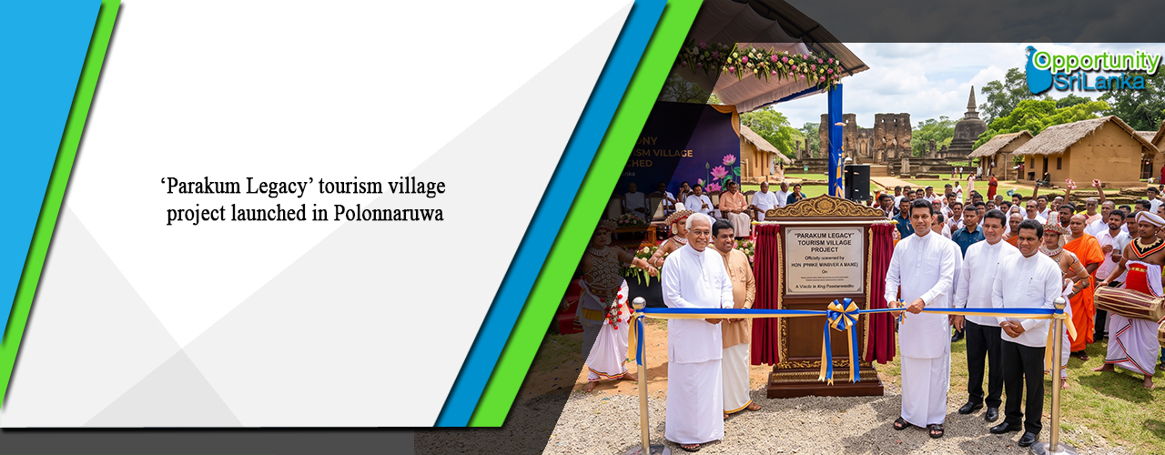 ‘Parakum Legacy’ tourism village project launched in Polonnaruwa