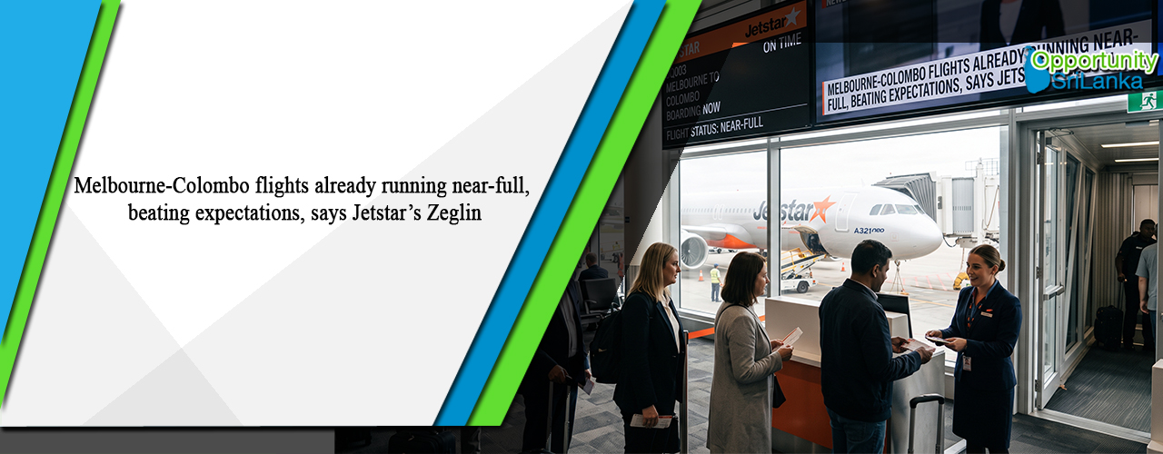 Melbourne-Colombo flights already running near-full, beating expectations, says Jetstar’s Zeglin