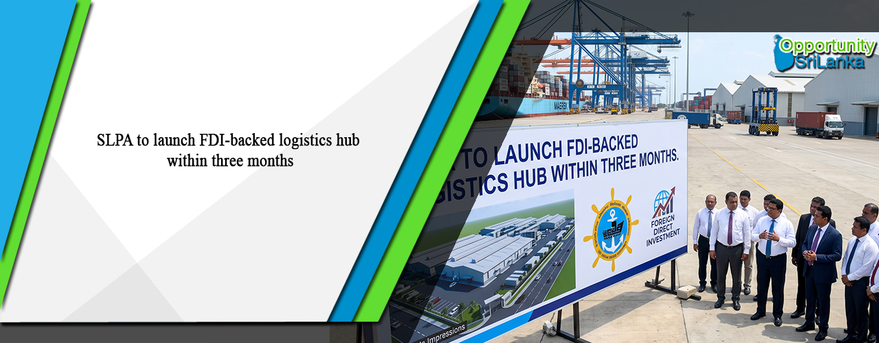 SLPA to launch FDI-backed logistics hub within three months