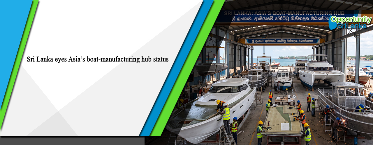 Sri Lanka eyes Asia’s boat-manufacturing hub status