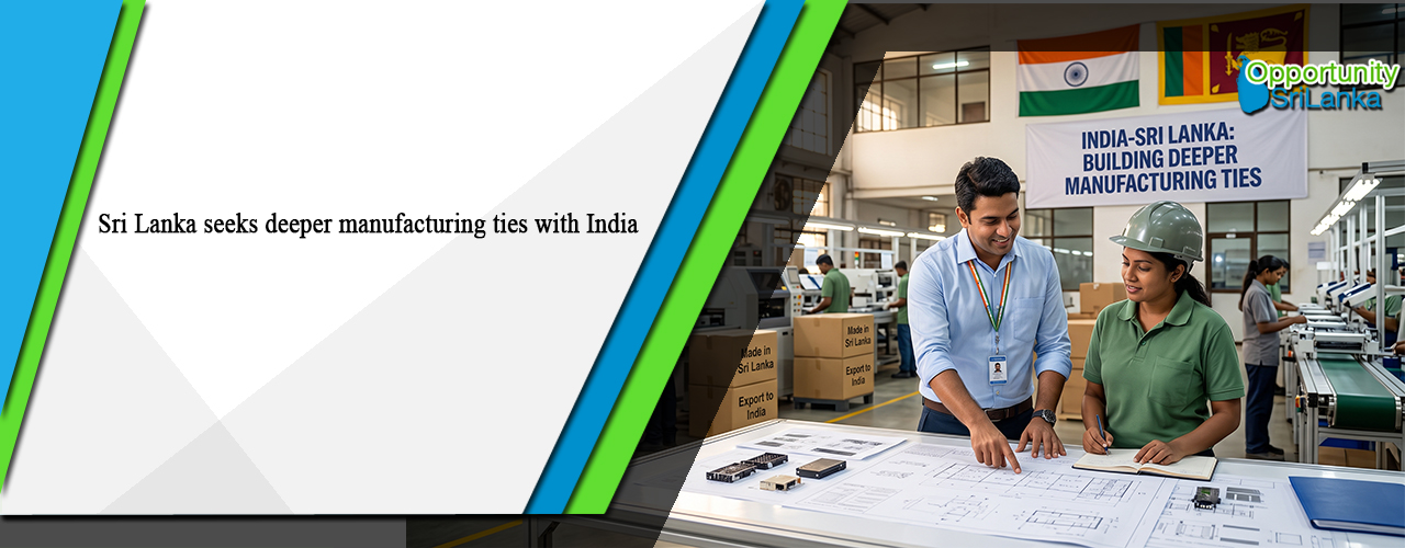 Sri Lanka seeks deeper manufacturing ties with India