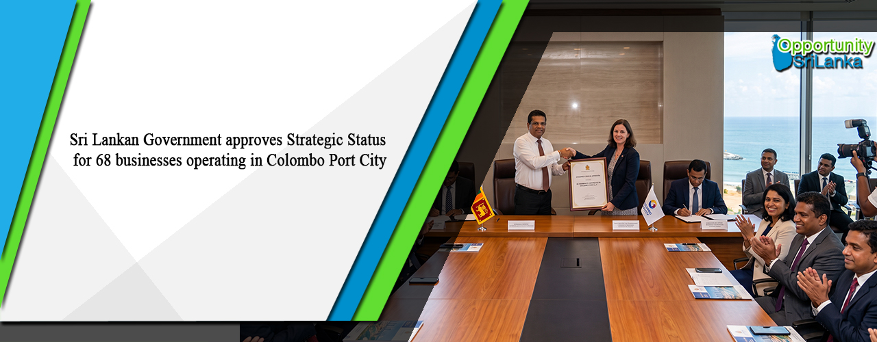 Sri Lankan Government approves Strategic Status for 68 businesses operating in Colombo Port City