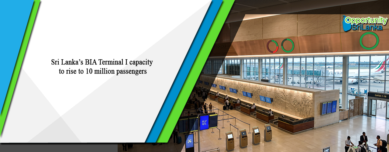 Sri Lanka’s BIA Terminal I capacity to rise to 10 million passengers