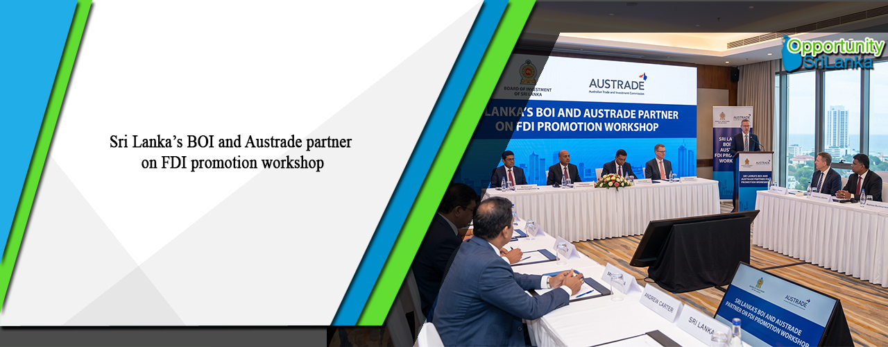 Sri Lanka’s BOI and Austrade partner on FDI promotion workshop