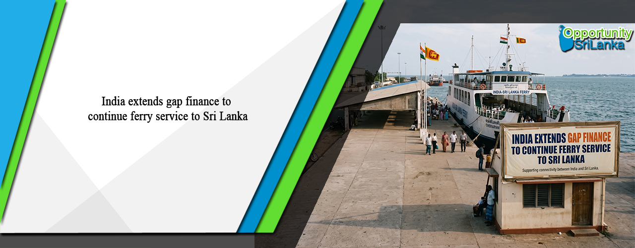 India extends gap finance to continue ferry service to Sri Lanka