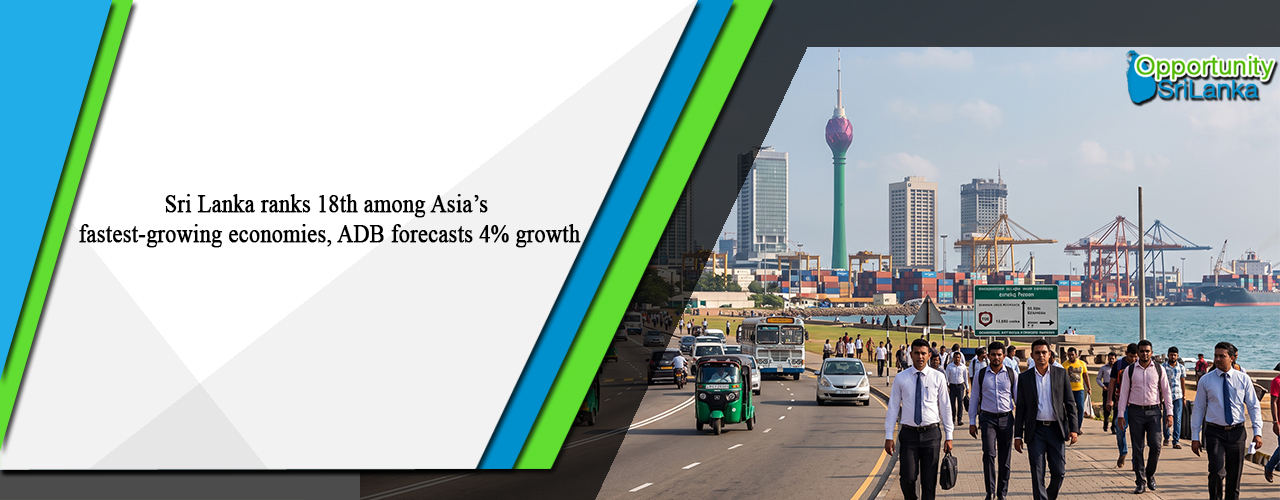 Sri Lanka ranks 18th among Asia’s fastest-growing economies, ADB forecasts 4% growth