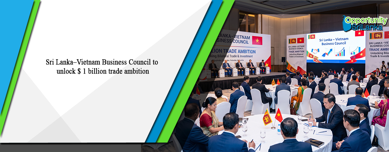 Sri Lanka–Vietnam Business Council to unlock $ 1 billion trade ambition